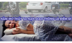 mơ thấy tai nạn Giải mã giấc mơ thấy tai nạn – Gợi ý con số may mắn từ 68GB
