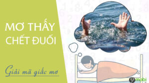 mơ thấy đuối nước Giải Mã Giấc Mơ Thấy Đuối Nước Và Những Con Số May Mắn Cùng 68GB